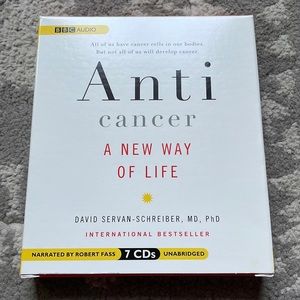 Anti Cancer A New Way Of Life by David Servan-Schreiber, MD, PhD